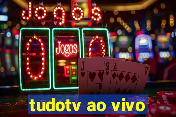 tudotv ao vivo